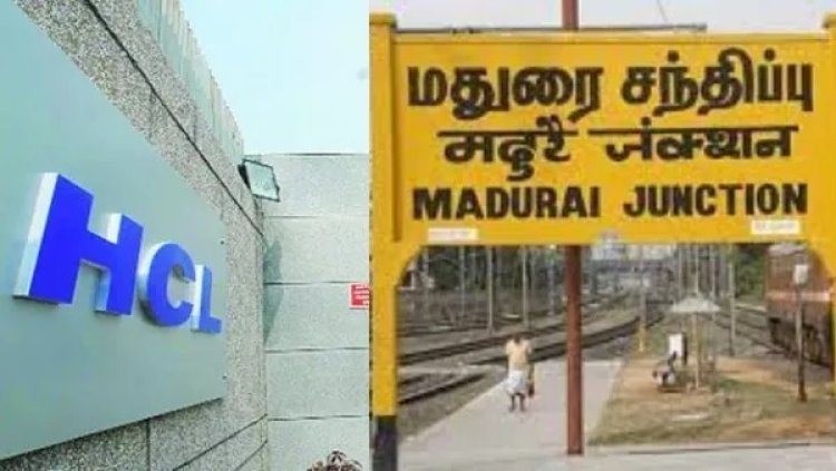 மதுரை HCL நிறுவனத்தில் வேலைவாய்ப்பு.. யாரெல்லாம் விண்ணப்பிக்கலாம்.. மிஸ் பண்ணாதீங்க